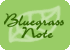 go to Bluegrass Note
